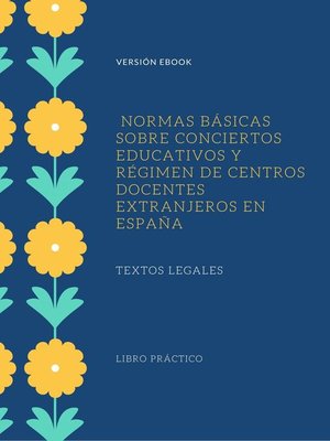 cover image of Normas Básicas sobre Conciertos Educativos y   régimen de Centros docentes extranjeros en España